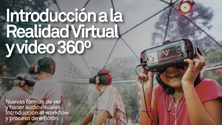 Introducción a la Realidad Virtual y video 360º