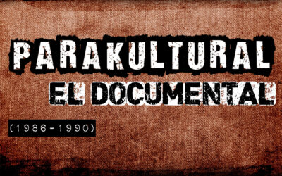 EDA EN PANTALLA – «PARAKULTURAL 1986-1990»