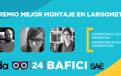 [24]BAFICI: EDA Y SAE ENTREGARÁN EL PREMIO «MEJOR MONTAJE» EN LA COMPETENCIA NACIONAL DE LARGOMETRAJES