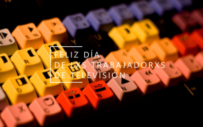 DÍA DE LXS TRABAJADORXS DE TELEVISIÓN