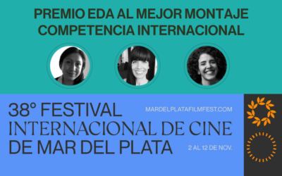 [38] MDPIFF: NOMINACIONES PREMIO A MEJOR MONTAJE EN LA COMPETENCIA INTERNACIONAL